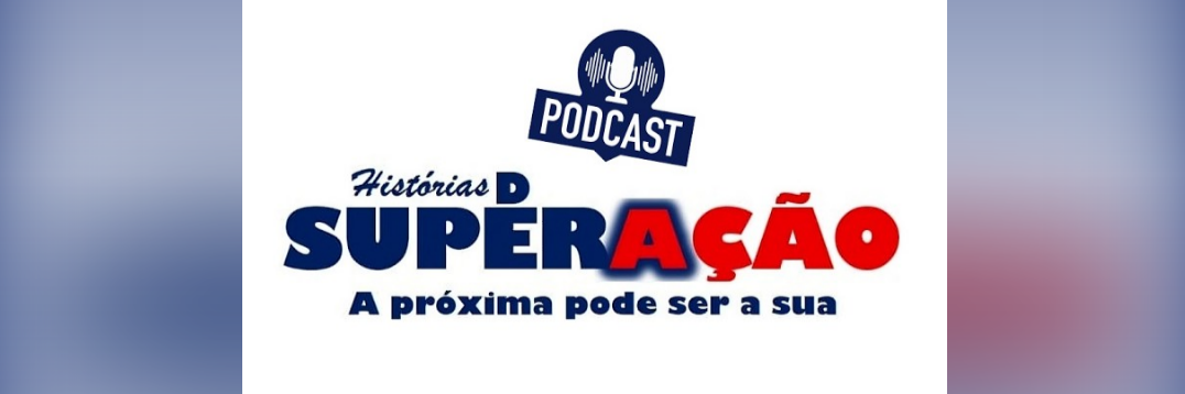 PodCast Histórias de Superação